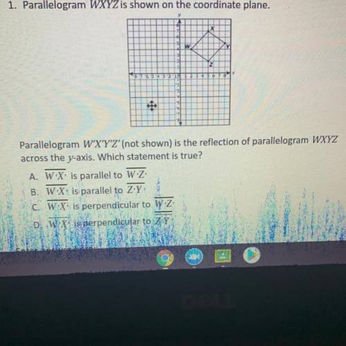 1. Parallelogram WXYZ is shown on the coordinate plane ect... 
Added photo plz help!!