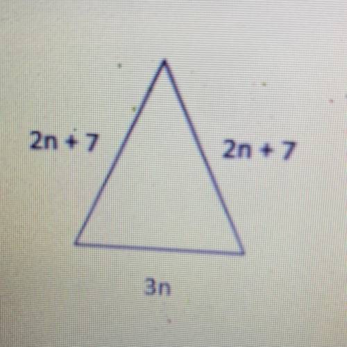 The following triangle shows the length of each side using expressions.

2n +7
2n +7
3n
a. Write a