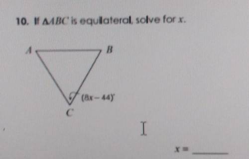 10. if ABC is equilaterteral, solve for x