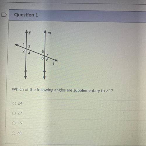 Which of the following angles are supplementary to _1?
Plsss Help