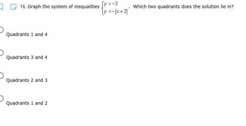 Graph the system of inequalities . Which two quadrants does the solution lie in?

someone help a b