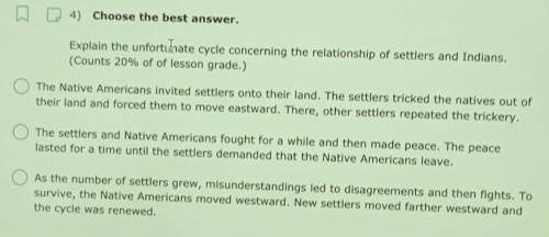 4) Choose the best answer.

Explain the unfortu Inate cycle concerning the relationship of settler