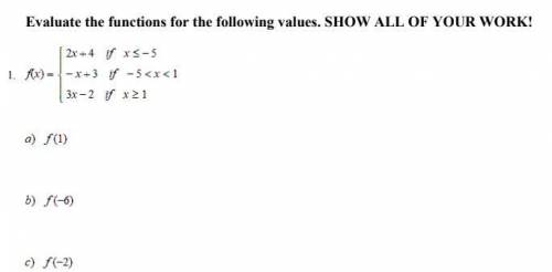 ALG 2 Quiz # 8 Piecewise Functions part 1

I really don't know how to do this so can someone solve