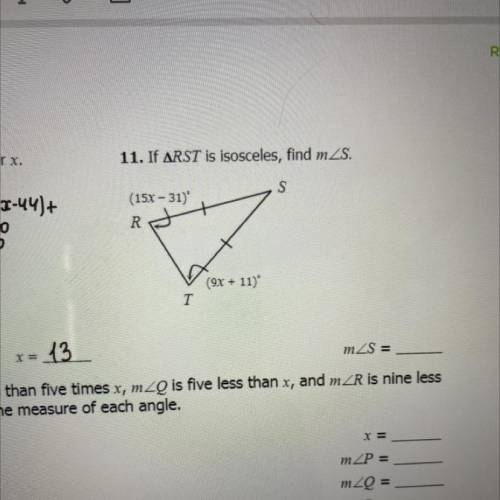 11.) If RST is isosceles, find m S (15x-31) (9x+11)