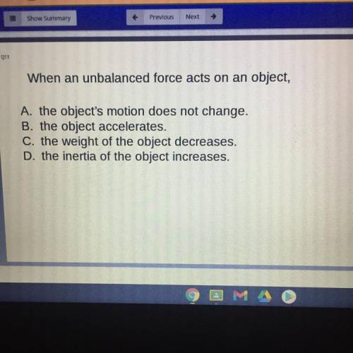 When an unbalanced force acts on an object