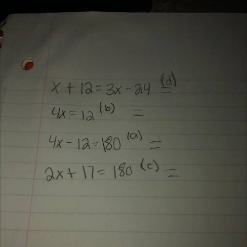 (d)

x + 12=36-24
)
4X=12 (6)
4x-12-180
la)
2x+ 17=180 (c)
****how do I solve this??****