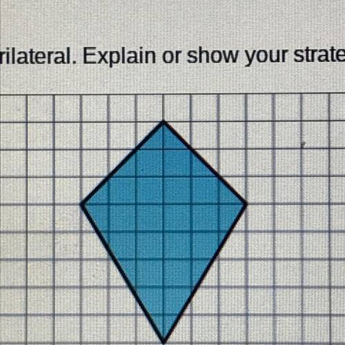Find the area of this quadrilateral. Explain or show your strategy.