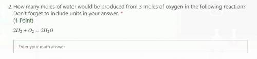 How many moles of water would be produced from 3 moles of oxygen in the following reaction? Don’t f