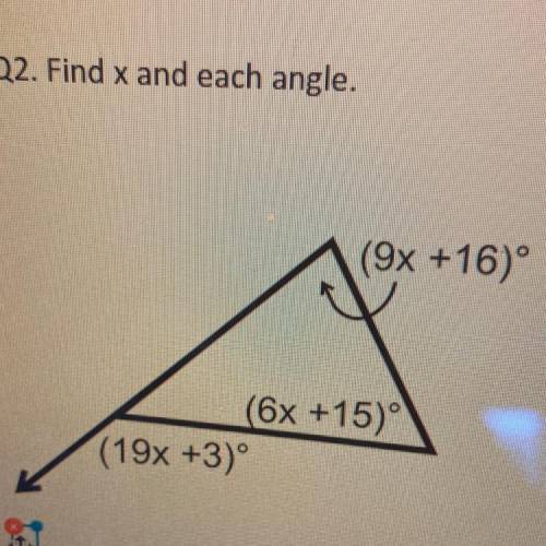 Q2. Find x and each angle.
(9x +16)
(6x +15)
(19x +3)