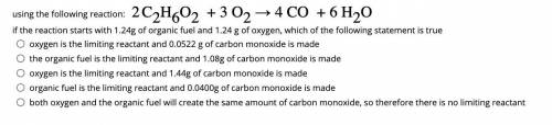 Oxygen is the limiting reactant and 0.0522 g of carbon monoxide is made

the organic fuel is the l