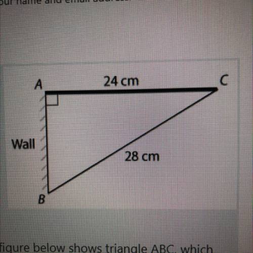 Maria is putting up a shelf on a wall in her closet. The figure below shows triangle ABC, which

r