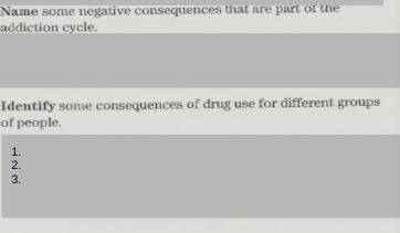 I need the two questions name some negative consequences that are part of the addiction cycle?

id