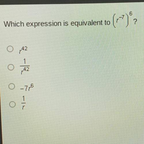 Which expression is equivalent to (r^-7)^6?