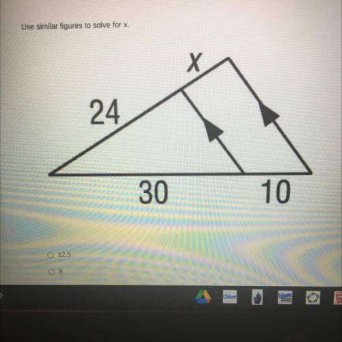 Use similar figures to solve for X.
X
24
30
10