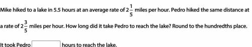 It took Pedro _____ hours to reach the lake.