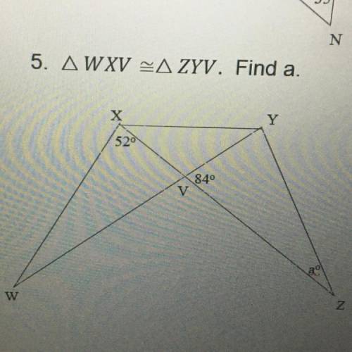 N
5. AWXV =AZYV. Find a.
X
Y
520
840
ao
W
Z