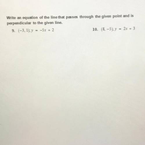 Write an equation of the line that passes through the given point and is

perpendicular to the giv