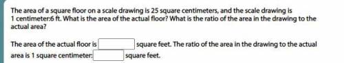 The area of a square floor on a scale drawing is 25 square centimeters, and the scale drawing is 1