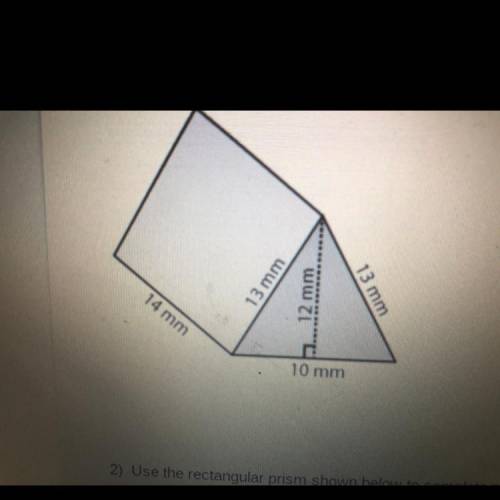 Calculate the surface area of the prism.
Calculate the volume of the prism.