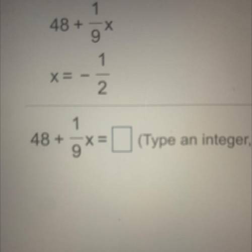 48+ 1/9x x= -1/2
Please help