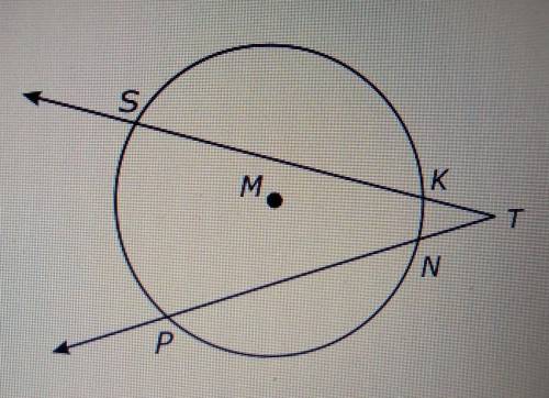 Circle M is shown below

If mKN is 20° and m<T=30°, what is the measure of SP?A. 50°B. 80°C. 35