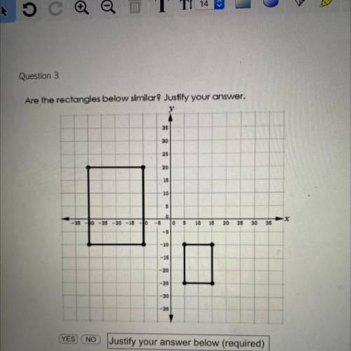 Are the rectangles below similar Justify your answer.

YES
NO
Justify your answer below (required)
