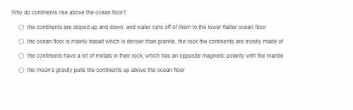 Why do continents rise above the ocean floor?