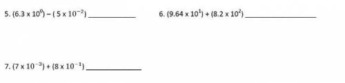 PLS HELP

IM SUPPOSED TO ANSWER THEM IN SCIENTIFIC NOTATION BUT I DON'T UNDERSTAND THESE ONES 
PLS