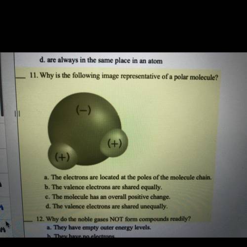 11. Why is the following image representative of a polar molecule?

(-)
(+)
(+)
a. The electrons a