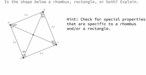 Is the shape below a rhombus, rectangle, or both? Explain.