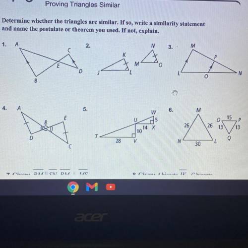 Determine whether the triangles are similar. If so, write a similarity statement

and name the pos