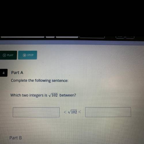 Which two integers is square root 102 between? please help