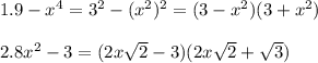 1. 9-x^4=3^2-(x^2)^2=(3-x^2)(3+x^2)\\\\2. 8x^2-3=(2x\sqrt{2}-3)(2x\sqrt{2}+\sqrt{3})