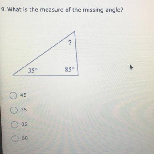What is the measure of the missing angle?
?
A. 45
B. 35
C. 85
D. 60