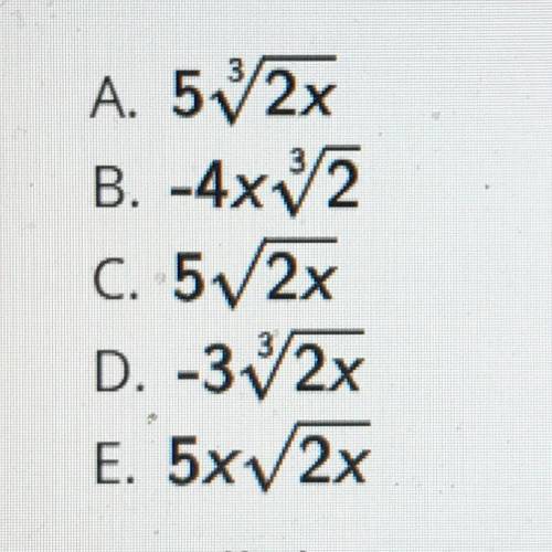 Which sets of the radical expressions listed could be considered like terms as written?

A. 572x
B