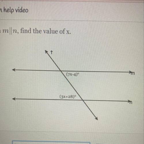 Given m||n, find the value of x.
t
>m
(7x-4)
(3x+28)
Help plss