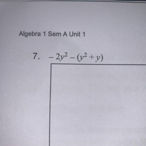 -2y^2-(y^2+y) 
HELP! ( ALGEBRA)