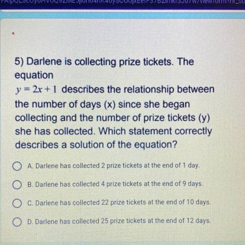5) Darlene is collecting prize tickets. The

equation
y = 2x + 1 describes the relationship betwee