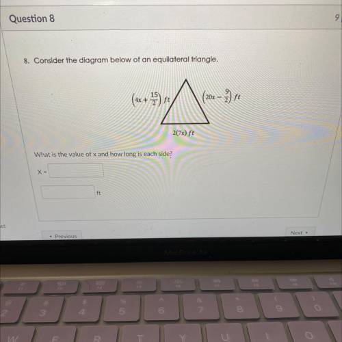 8. Consider the diagram below of an equilateral triangle.

(*x+ %) *
2A
(20x - 2 st
2(7x) ft
What