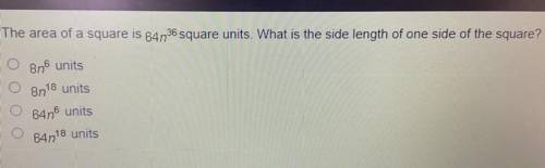 The area of a square is 64n36 square units. What is the side length of one side of the square?

89