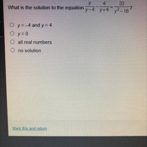 What is the solution to the equation y/y-4 - 4/y+4 = 32/y^2-16?