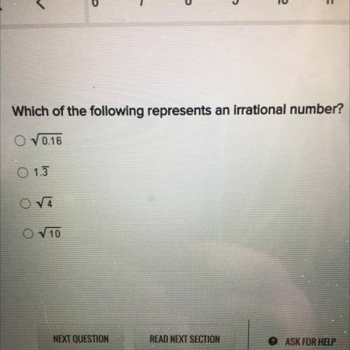 Please help! Will give brainliest answer

Which of the following represents an irrational number?