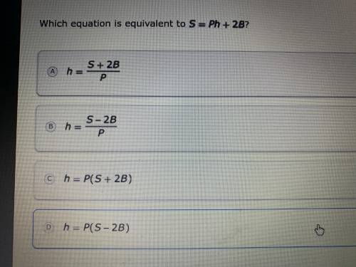 Which equation is equivalent to S=Ph+3B?