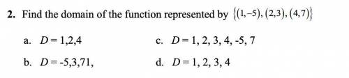 Find the domain of the function represented by {(1, -5) ,(2,3) , (4,7)}