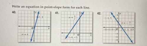 Write an equation in point-slope form for each line.

questions 40 and 42. 
20 points