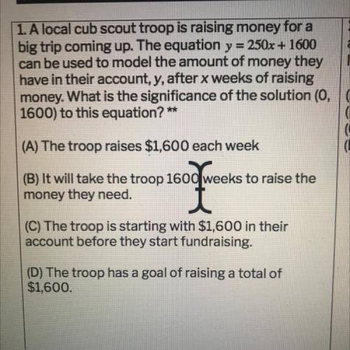 1. A local cub scout troop is raising money for a

big trip coming up. The equation y = 250x + 160