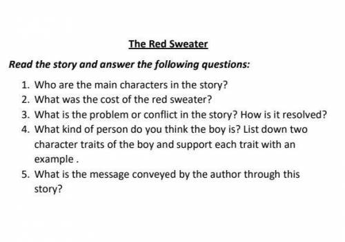 Help please!!! The questions are from the story Red Sweater of grade 8. I'll mark as BRAINLIEST