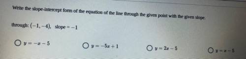 Write the slope intercept form of the equation of the line through the given point plz