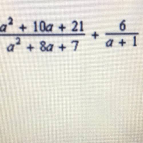 A? + 10a + 21
a? + 8a + 7
6
a + 1
Please help add this rational expression