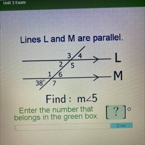 Find m 5 
Lines L and M are parallel